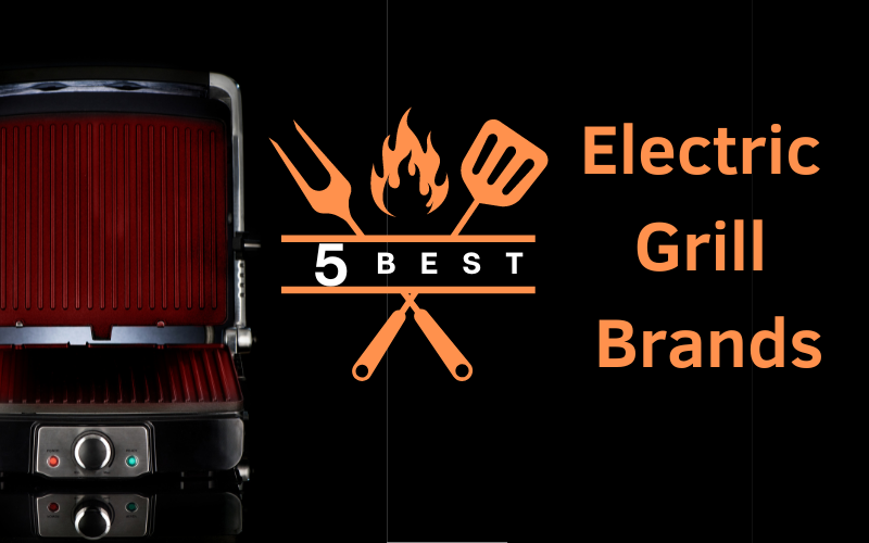 The Best Electric Grill Brands Outdoor Cooking